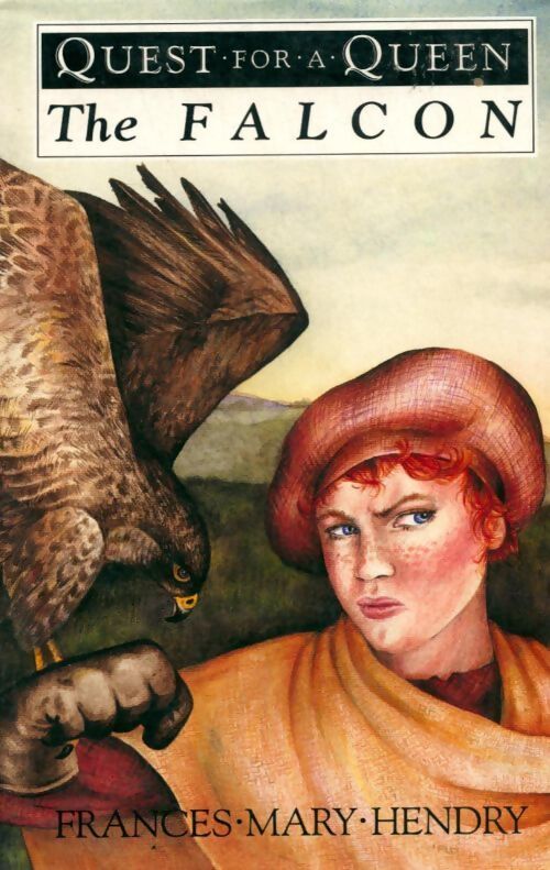 Quest for a queen : The falcon - Frances-Mary Hendry - Livre