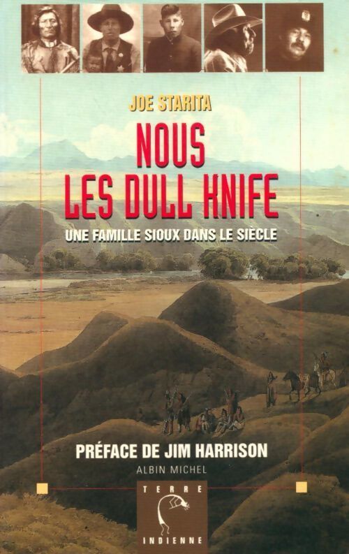 Nous les Dull Knife. Une famille de sioux dans le siècle - Joe Starita - Livre