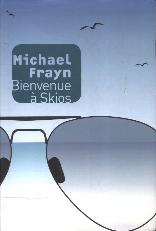 Bienvenue à Skios - Michael Frayn - Livre