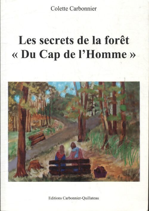 Les secrets de la forêt "du cap de l'homme" - Colette Carbonnier - Livre