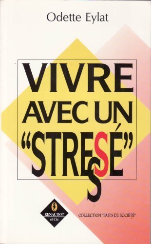 Vivre avec un stressé - Odette Eylat - Livre