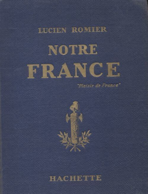 Notre France - Lucien Romier - Livre