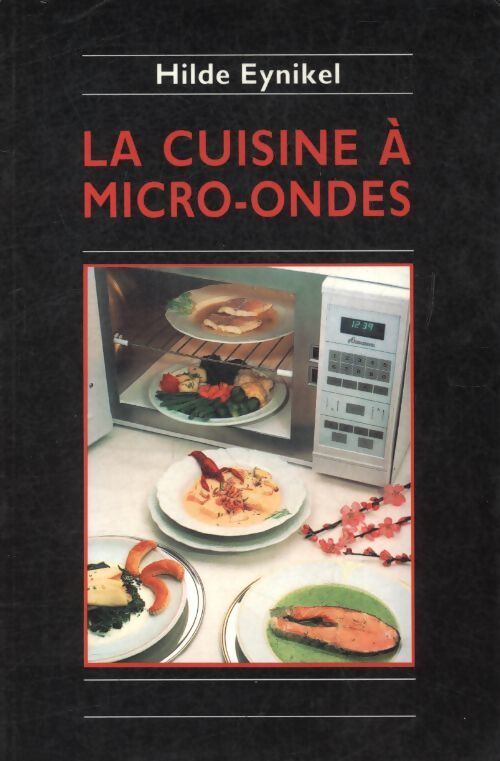 La cuisine à micro-ondes - Hilde Eynikel - Livre