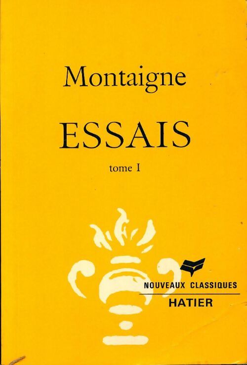 Essais (extraits) Tome I : L'homme - Michel De Montaigne - Livre