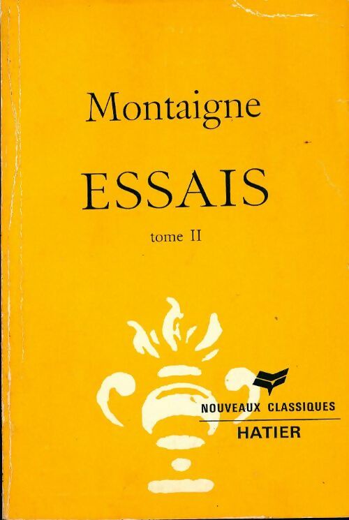 Essais (extraits) Tome II : Le philosophe - Michel De Montaigne - Livre