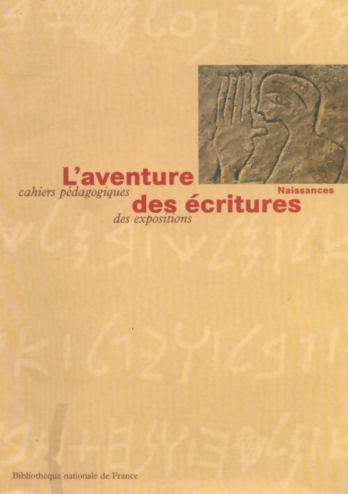 L'aventure des écritures - Collectif - Livre