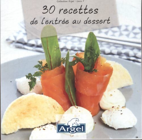 30 recettes d l'entrée au dessert - Collectif - Livre