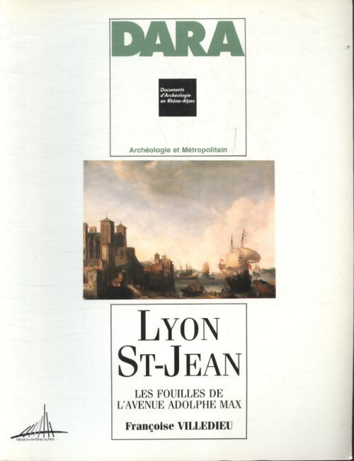 DARA n°3 : Lyon St-Jean : Les fouilles de l'avenue Adolphe-Max - Collectif - Livre