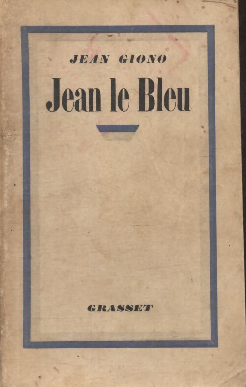 Jean le bleu - Jean Giono - Livre