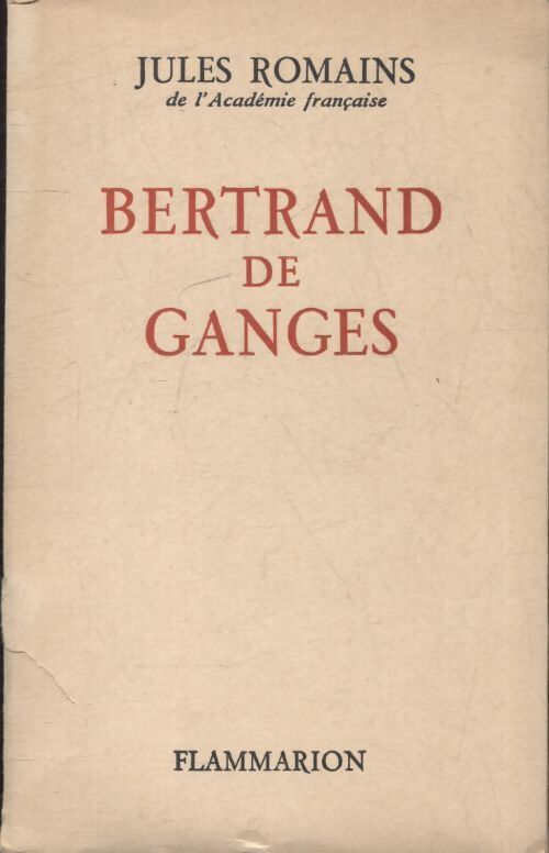 Bertrand de Ganges - Jules Romains - Livre