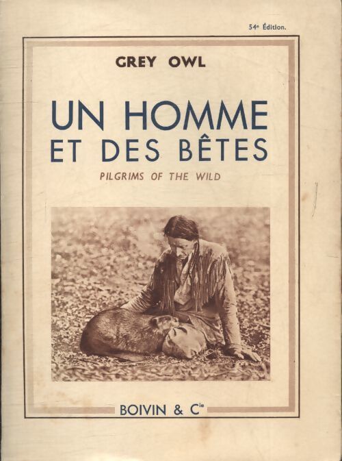 Un homme et des bêtes - Grey Owl - Livre