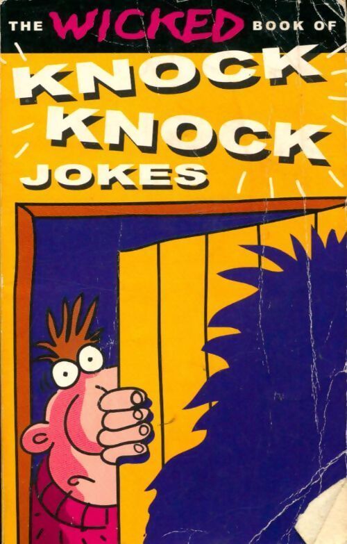 The wicked book of Knock knock jokes - Collectif - Livre