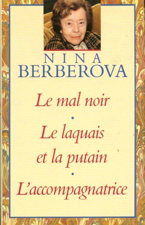 Le mal noir / Le laquais et la putain / L'accompagnatrice - Nina Berberova - Livre