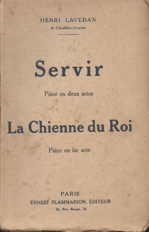 Servir / La chienne du roi - Henri Lavedan - Livre