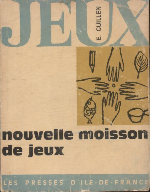 Nouvelle moisson de jeux - Emile Guillen - Livre