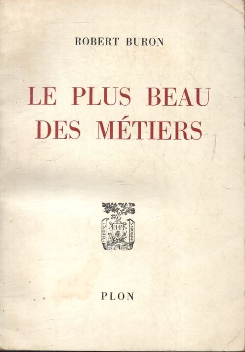 Le plus beau des métiers - Robert Buron - Livre