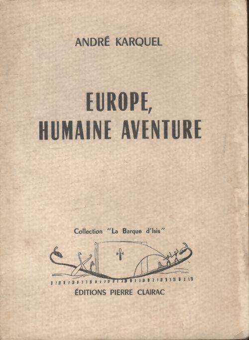 Europe, humaine aventure - André Karquel - Livre