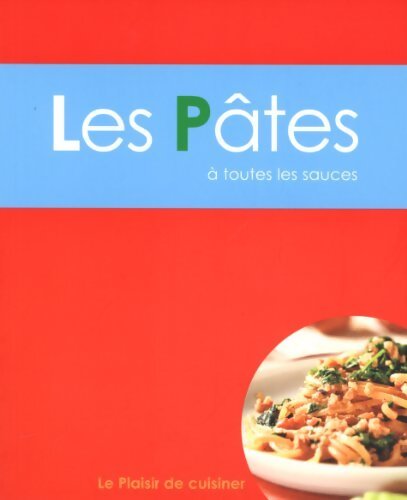 Les pâtes à toutes les sauces - Collectif - Livre