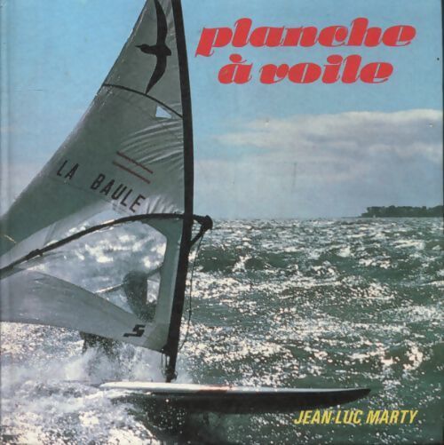 Planche à voile - Jean-Luc Marty - Livre