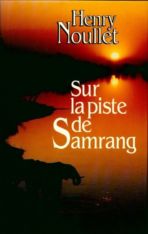 Sur la piste de Samrang - Henry Noullet - Livre