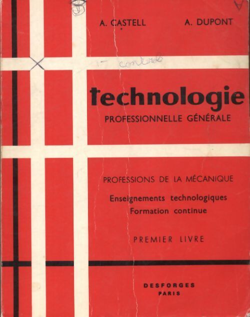 Technologie professionnelle générale Tome I - A. Castell - Livre