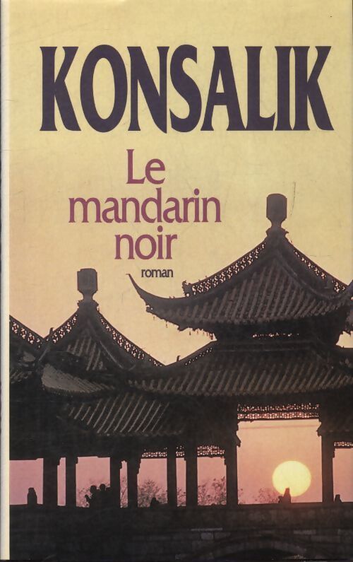 Le mandarin noir - Heinz G. Konsalik - Livre