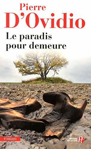 Le paradis pour demeure - Pierre D'Ovidio - Livre