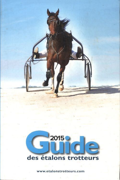 Guide des étalons trotteurs 2015 - Collectif - Livre