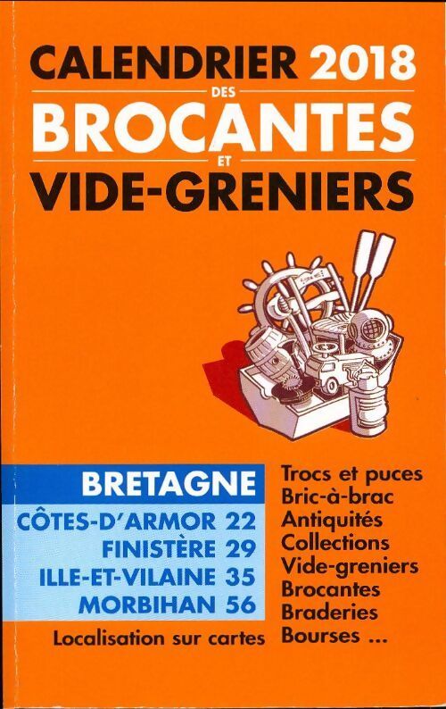 Calendrier 2018 des brocantes et vide-greniers Bretagne - Collectif - Livre