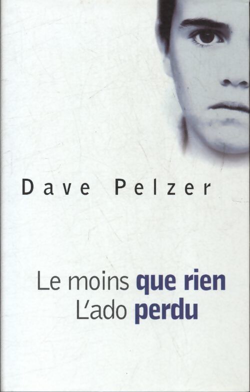 Le moins-que-rien - Dave Pelzer - Livre
