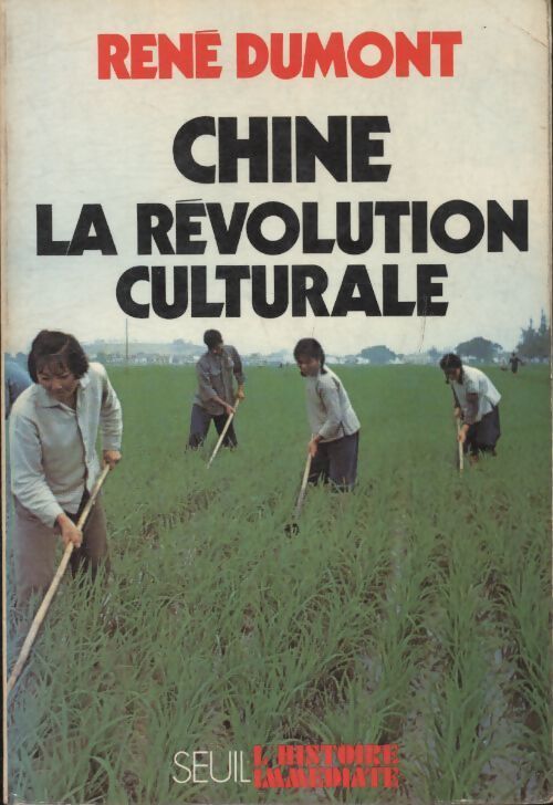 Chine la révolution culturale - René Dumont - Livre