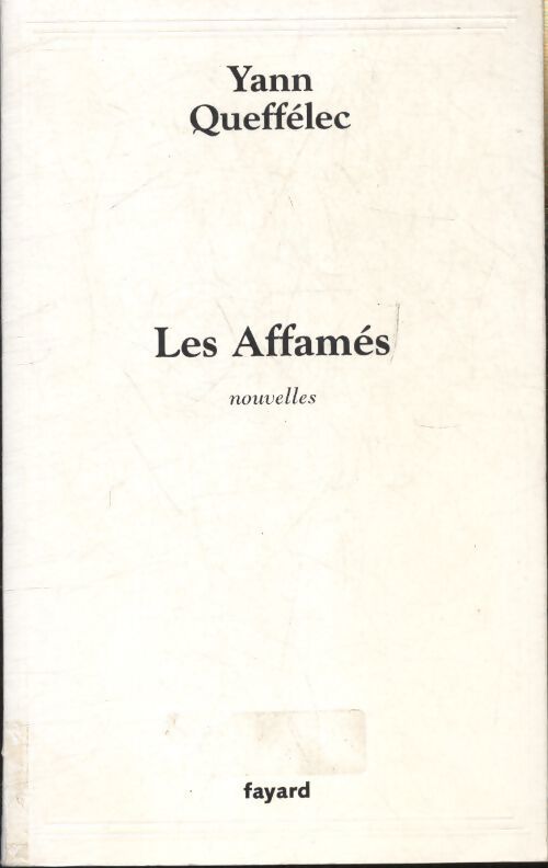 Les affamés - Yann Queffélec - Livre