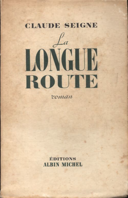 La longue route - Claude Seigne - Livre