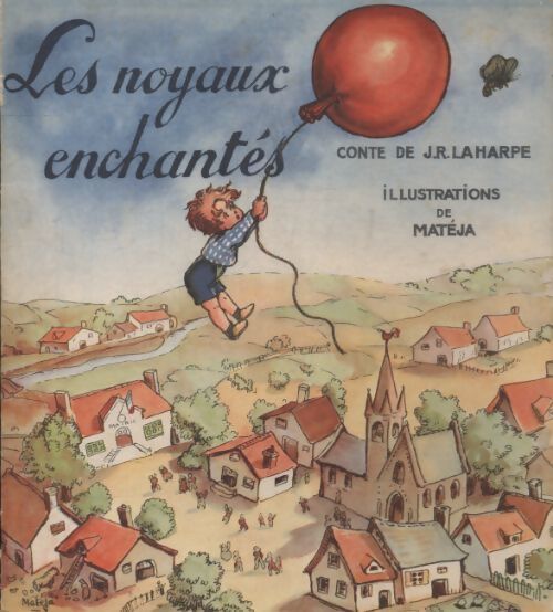 Les noyaux enchantés - J.-R Laharpe - Livre