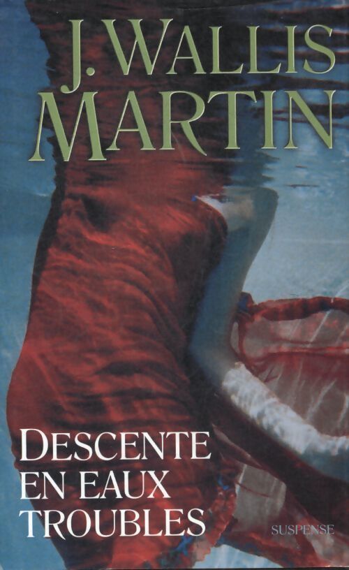 Descente en eaux troubles - Julia Wallis Martin - Livre