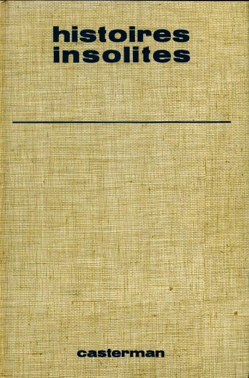 Histoires insolites - Collectif - Livre