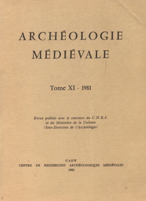 Archéologie médiévale Tome XI : 1981 - Collectif - Livre