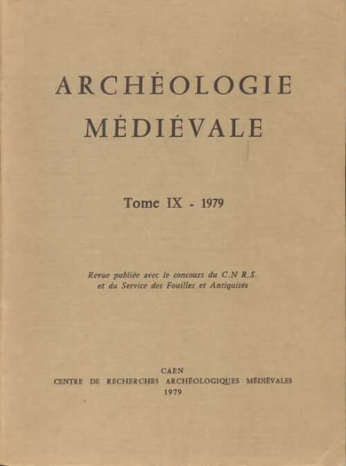 Archéologiques médiévales Tome IX : 1979 - Collectif - Livre