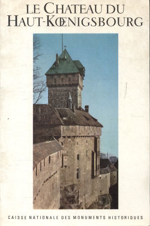 Le château du Haut-Koenigsbourg - Collectif - Livre