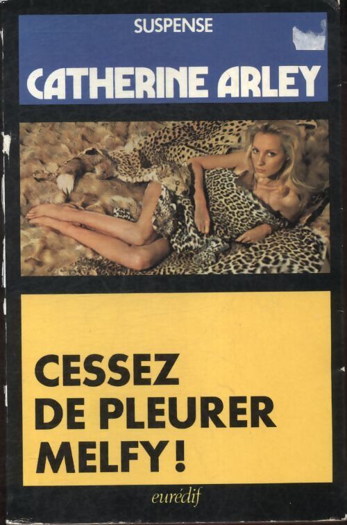Cessez de pleurer, Melfy ! - Catherine Arley - Livre