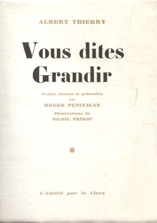 Vous dites grandir - Albert Thierry - Livre
