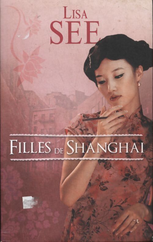 Filles de Shanghai - Lisa See - Livre
