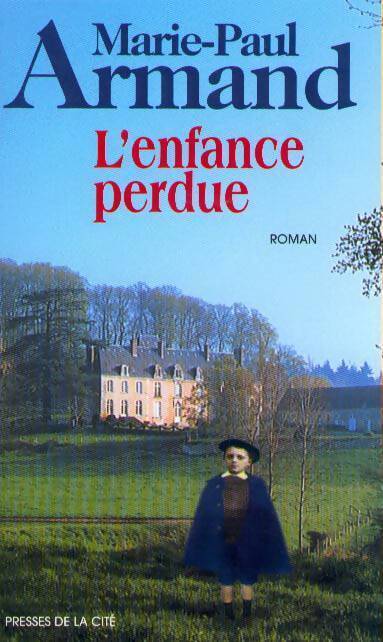 L'enfance perdue - Marie-Paul Armand - Livre