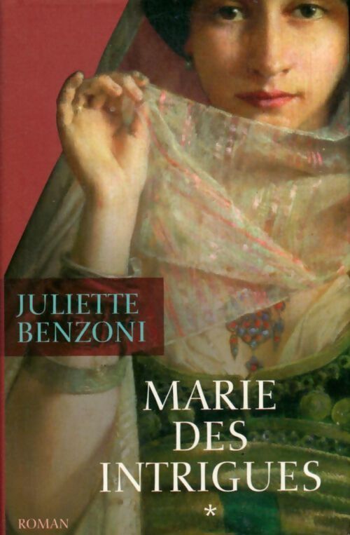 Marie des passions Tome I : Marie des intrigues - Juliette Benzoni - Livre
