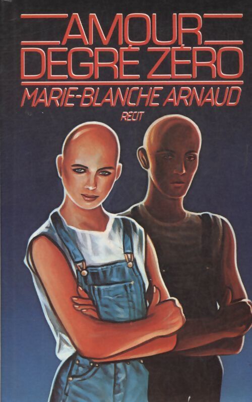 Amour degré zéro - Marie-Blanche Arnaud - Livre