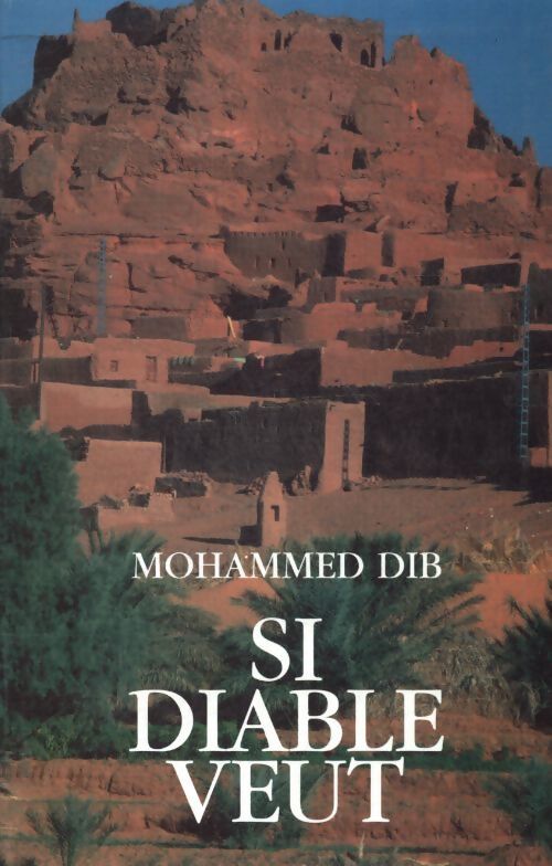 Si diable veut - Mohammed Dib - Livre