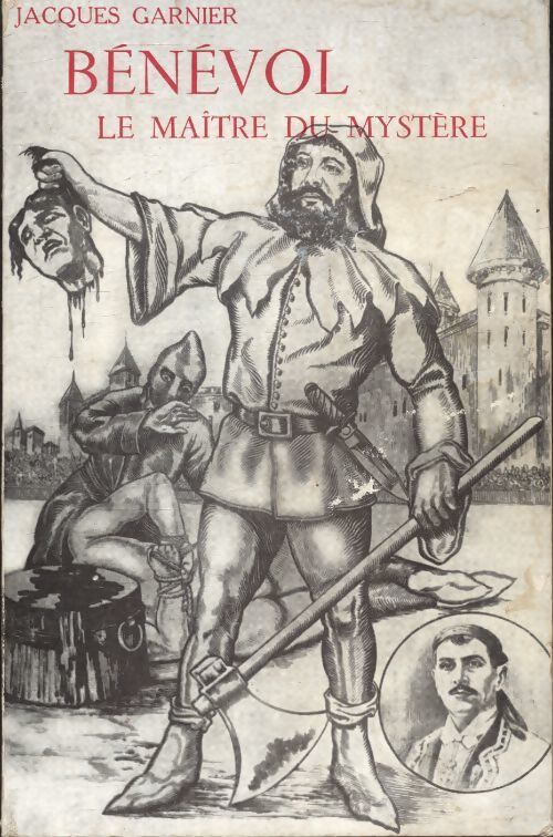 Bénévol le maître du mystère - Jacques Garnier - Livre