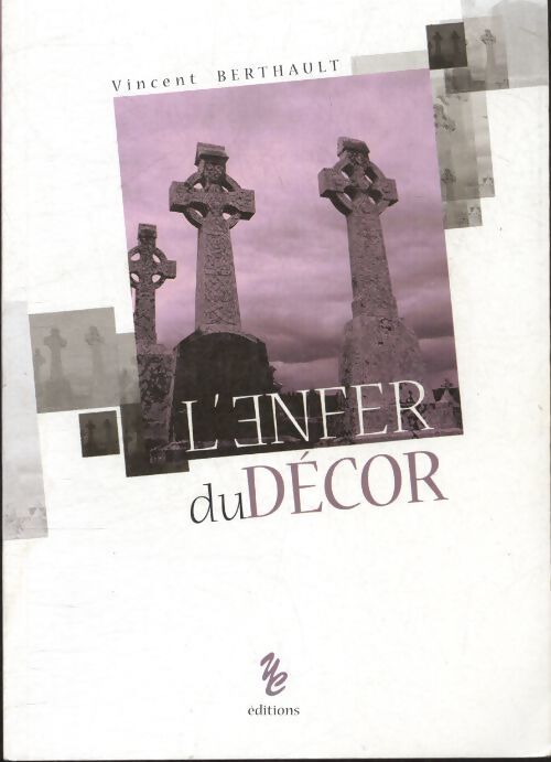L'enfer du décor - Vincent Berthault - Livre