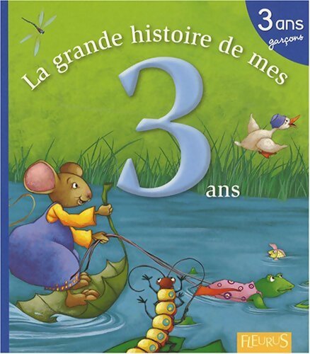La grande histoire de mes 3 ans : Garçon - Sophie Maraval-Hutin - Livre