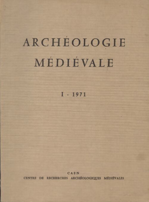 Archéologie médiévale Tome I : 1971 - Collectif - Livre